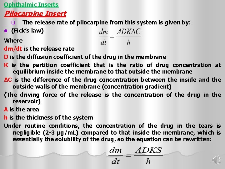 Ophthalmic Inserts Pilocarpine Insert The release rate of pilocarpine from this system is given