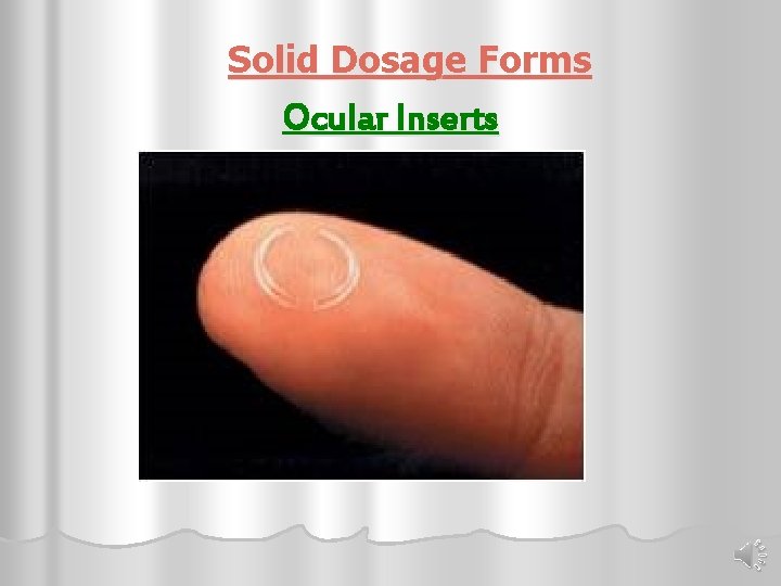 Solid Dosage Forms Ocular Inserts 