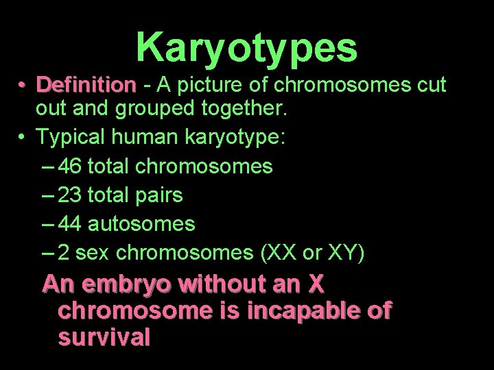 Karyotypes • Definition - A picture of chromosomes cut out and grouped together. •