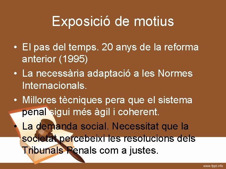 Exposició de motius • El pas del temps. 20 anys de la reforma anterior