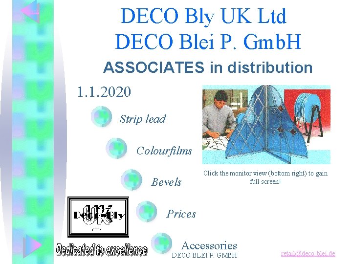 Back DECO Bly UK Ltd DECO Blei P. Gmb. H ASSOCIATES in distribution 1.