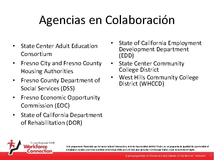 Agencias en Colaboración • State Center Adult Education Consortium • Fresno City and Fresno