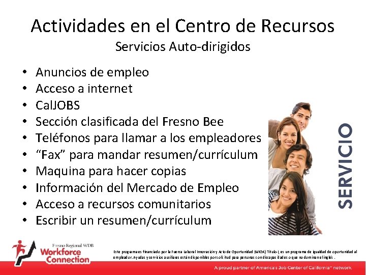 Actividades en el Centro de Recursos Servicios Auto-dirigidos • • • Anuncios de empleo