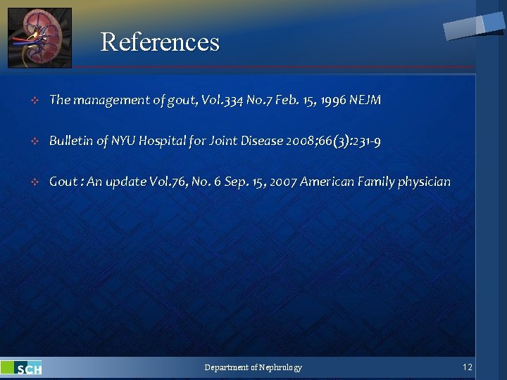 References v The management of gout, Vol. 334 No. 7 Feb. 15, 1996 NEJM