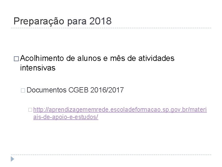 Preparação para 2018 � Acolhimento de alunos e mês de atividades intensivas � Documentos