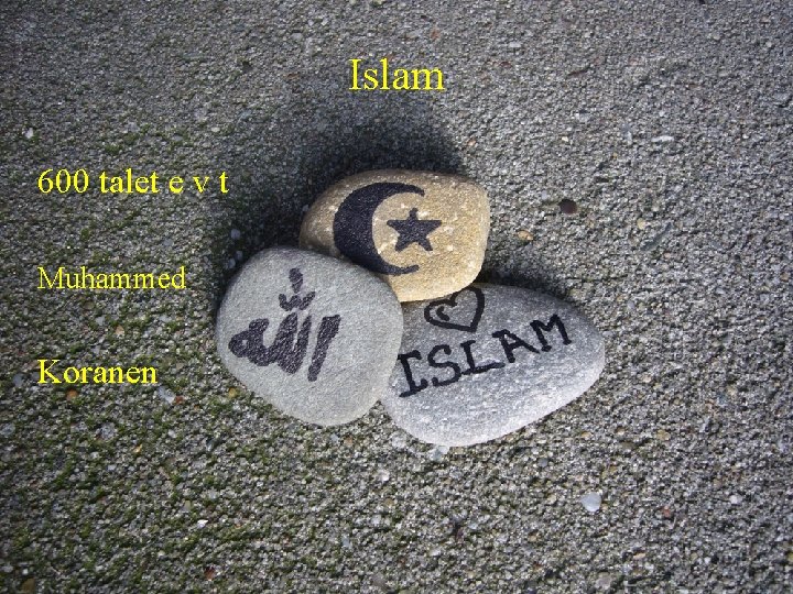 Islam 600 talet e v t Muhammed Koranen 