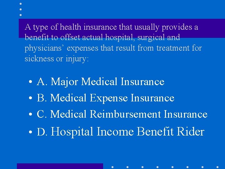 A type of health insurance that usually provides a benefit to offset actual hospital,