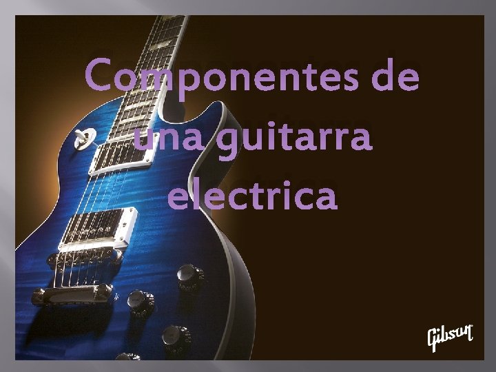 Componentes de una guitarra electrica 