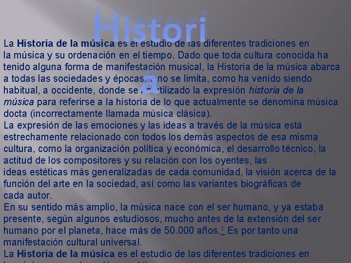 Histori a La Historia de la música es el estudio de las diferentes tradiciones