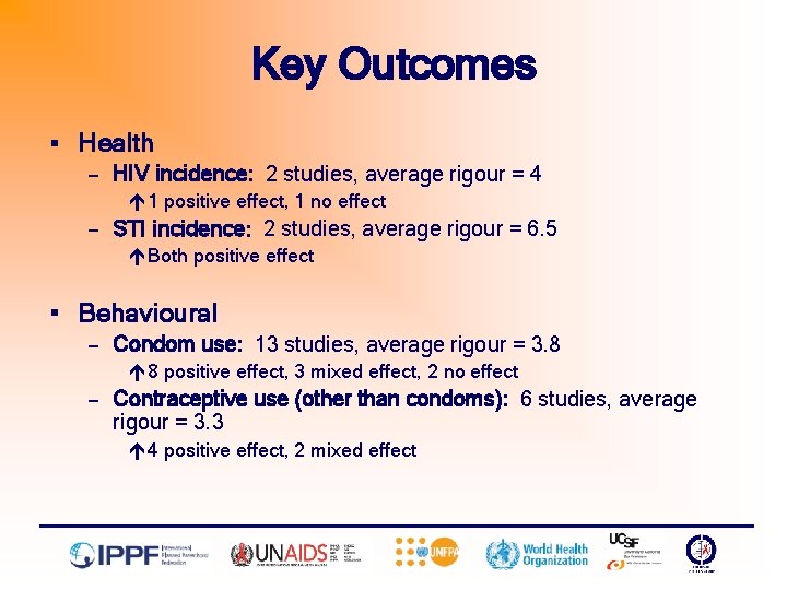 Key Outcomes § Health — HIV incidence: 2 studies, average rigour = 4 é