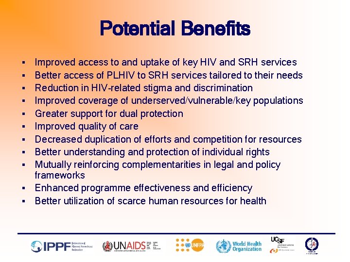 Potential Benefits § § § Improved access to and uptake of key HIV and