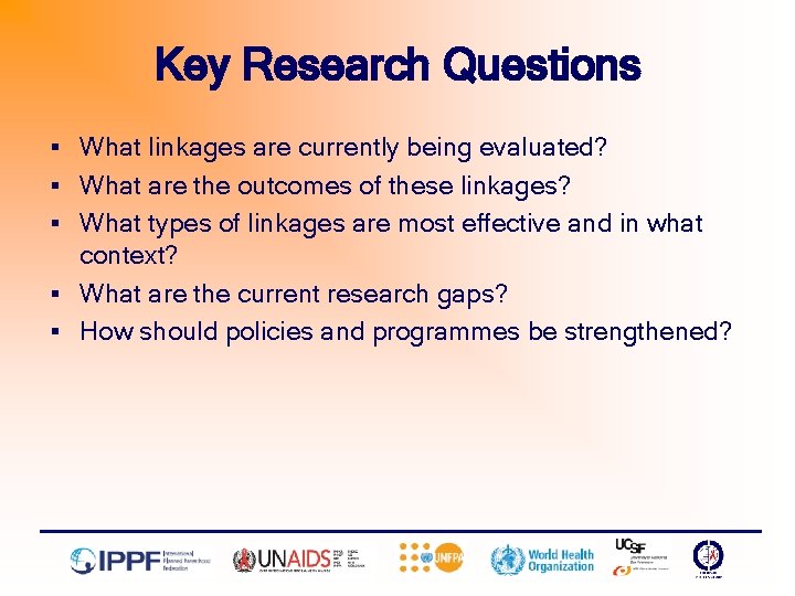 Key Research Questions § What linkages are currently being evaluated? § What are the