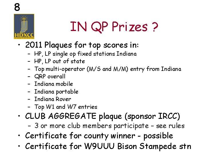 8 IN QP Prizes ? • 2011 Plaques for top scores in: – –