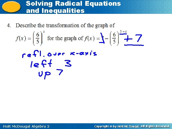 Solving Radical Equations and Inequalities Holt Mc. Dougal Algebra 2 
