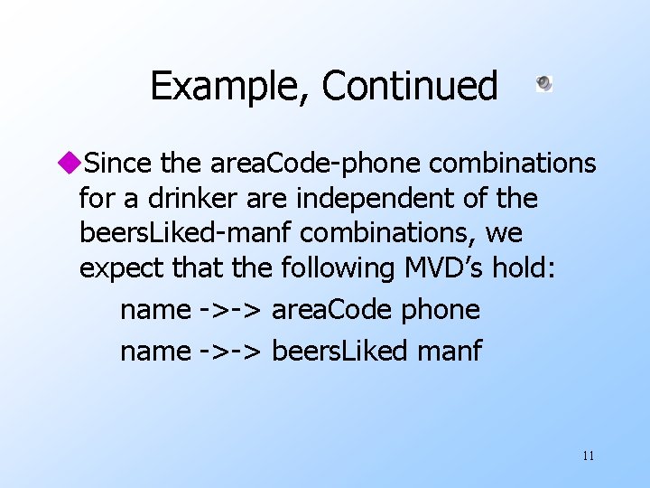 Example, Continued u. Since the area. Code-phone combinations for a drinker are independent of