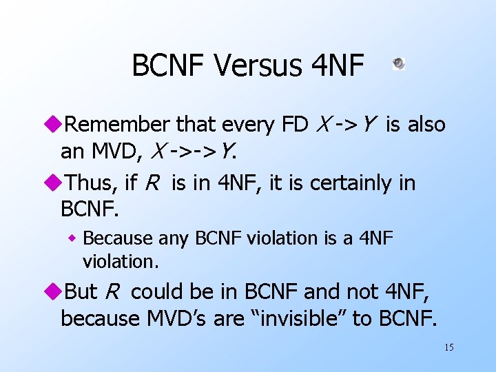 BCNF Versus 4 NF u. Remember that every FD X ->Y is also an