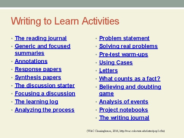 Writing to Learn Activities • The reading journal • Problem statement • Generic and