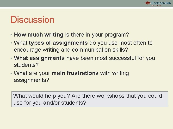 Discussion • How much writing is there in your program? • What types of
