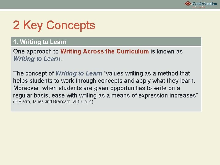 2 Key Concepts 1. Writing to Learn One approach to Writing Across the Curriculum
