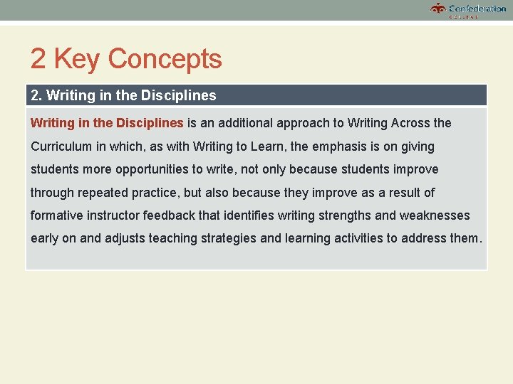 2 Key Concepts 2. Writing in the Disciplines is an additional approach to Writing