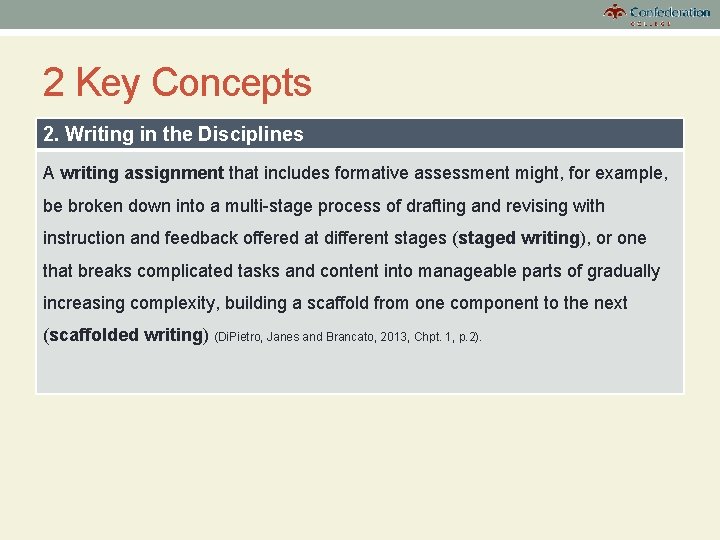 2 Key Concepts 2. Writing in the Disciplines A writing assignment that includes formative