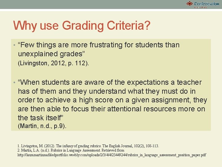 Why use Grading Criteria? • “Few things are more frustrating for students than unexplained