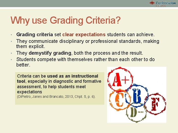 Why use Grading Criteria? • Grading criteria set clear expectations students can achieve. •