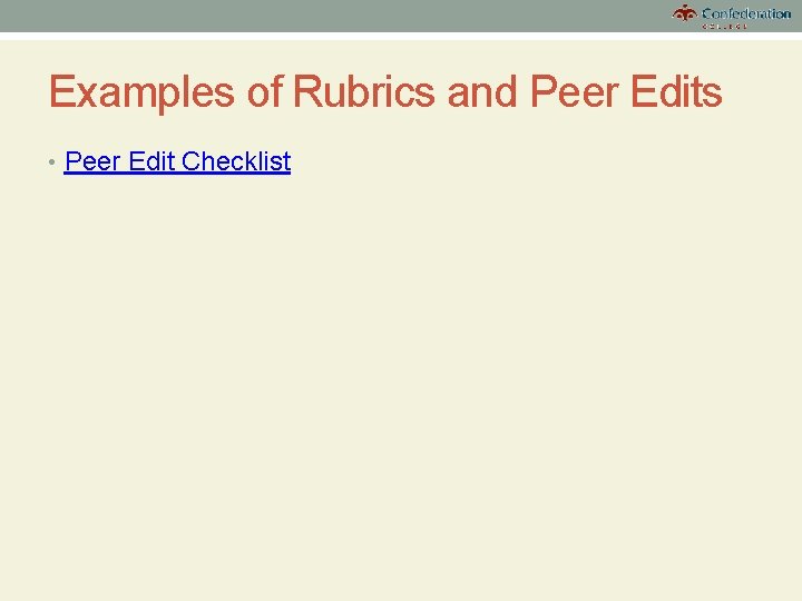 Examples of Rubrics and Peer Edits • Peer Edit Checklist 