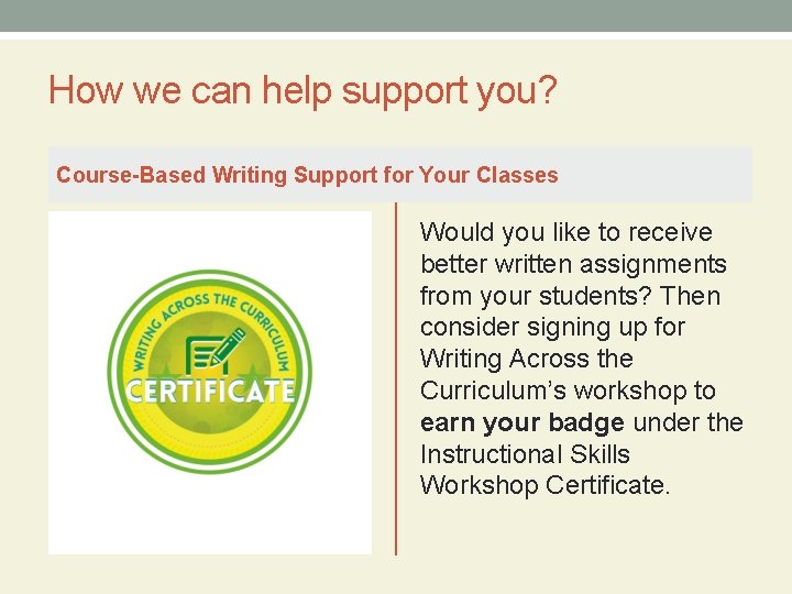 How we can help support you? Course-Based Writing Support for Your Classes Would you