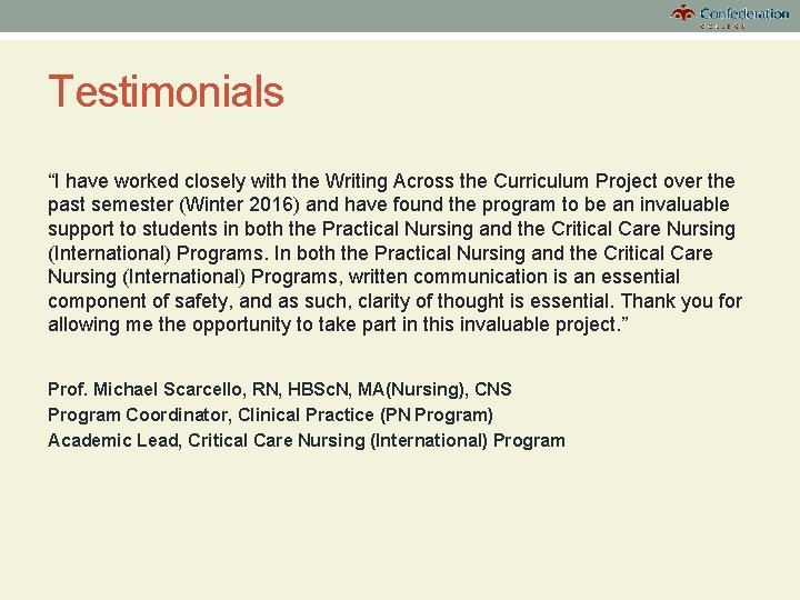 Testimonials “I have worked closely with the Writing Across the Curriculum Project over the