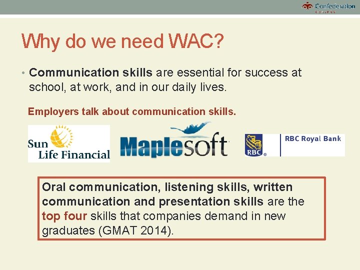 Why do we need WAC? • Communication skills are essential for success at school,