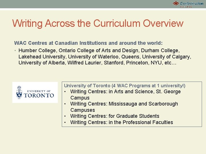 Writing Across the Curriculum Overview WAC Centres at Canadian Institutions and around the world:
