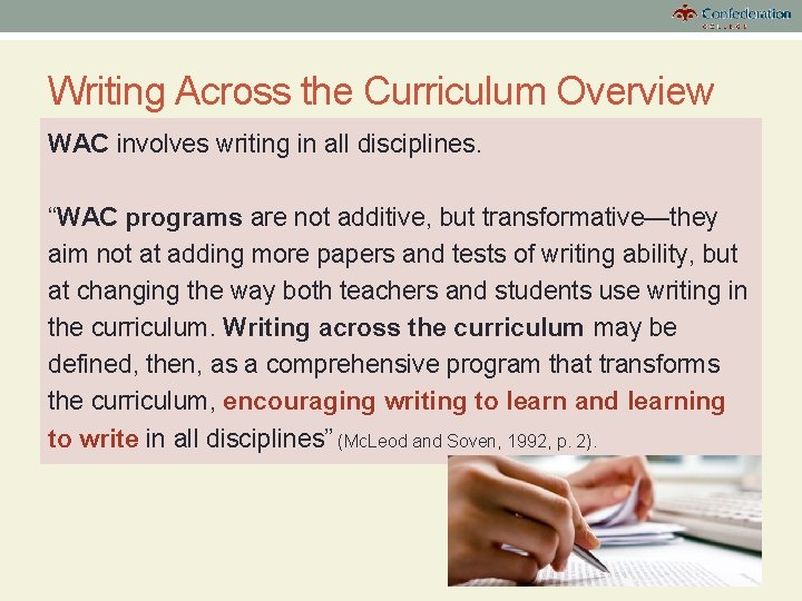 Writing Across the Curriculum Overview WAC involves writing in all disciplines. “WAC programs are