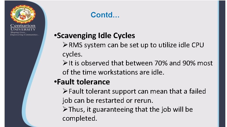 Contd… • Scavenging Idle Cycles ØRMS system can be set up to utilize idle