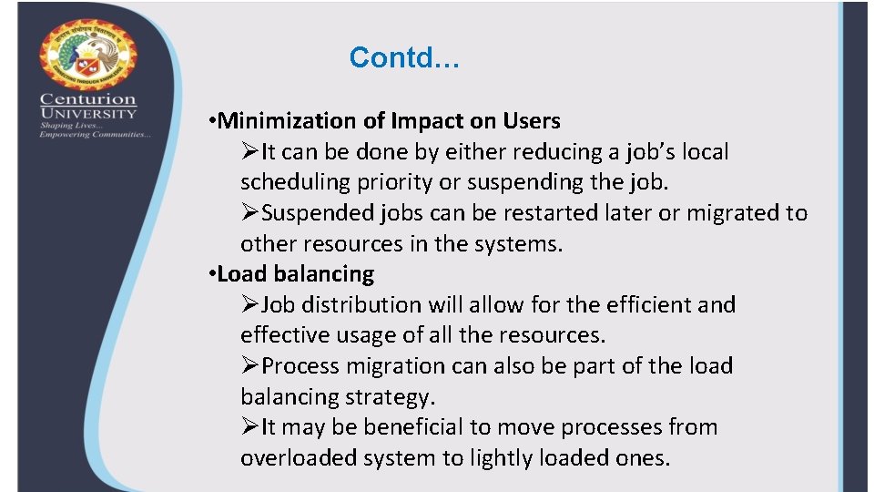 Contd… • Minimization of Impact on Users ØIt can be done by either reducing