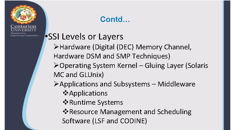 Contd… • SSI Levels or Layers ØHardware (Digital (DEC) Memory Channel, Hardware DSM and