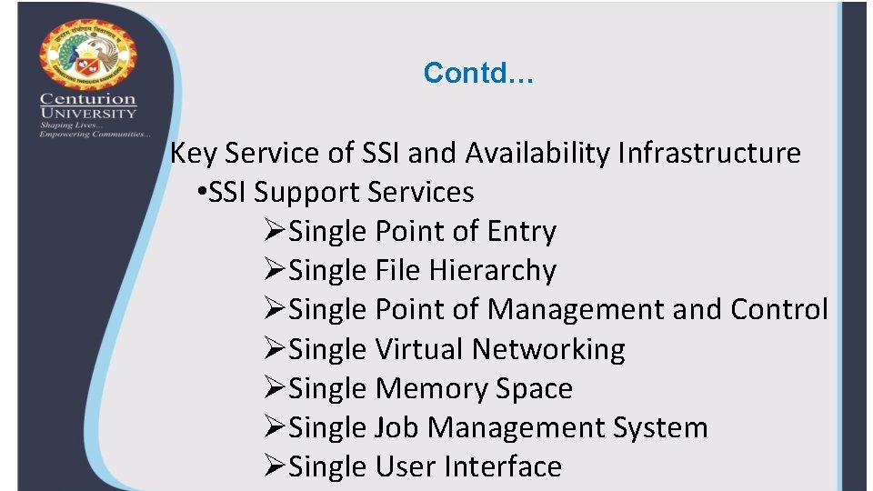 Contd… Key Service of SSI and Availability Infrastructure • SSI Support Services ØSingle Point
