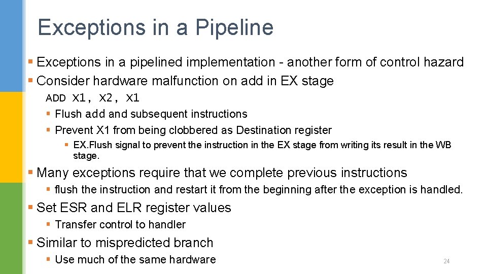 Exceptions in a Pipeline § Exceptions in a pipelined implementation - another form of