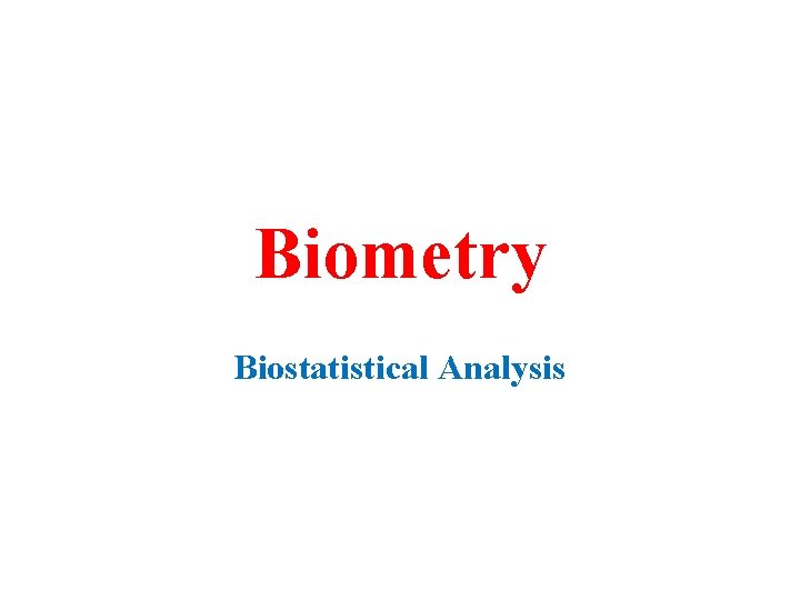 Biometry Biostatistical Analysis 