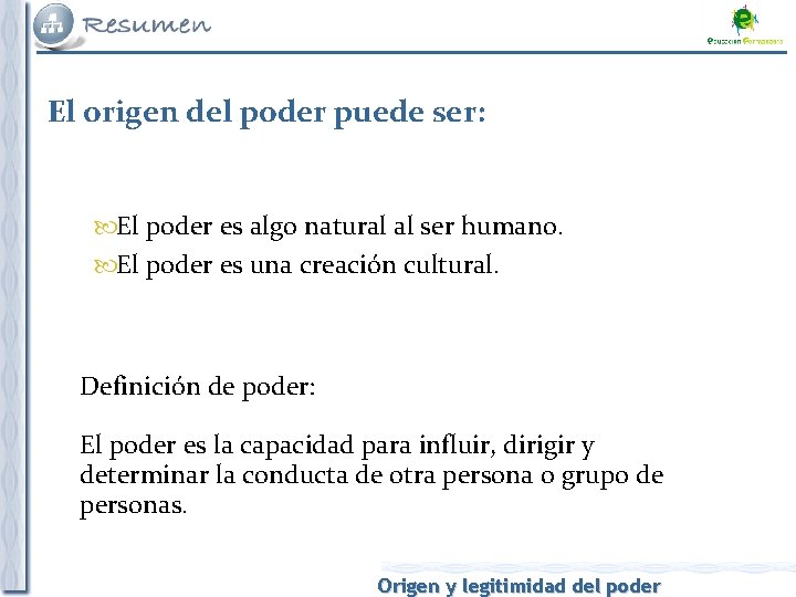 El origen del poder puede ser: El poder es algo natural al ser humano.