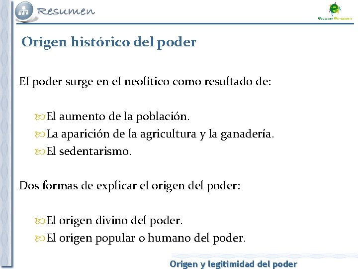 Origen histórico del poder El poder surge en el neolítico como resultado de: El