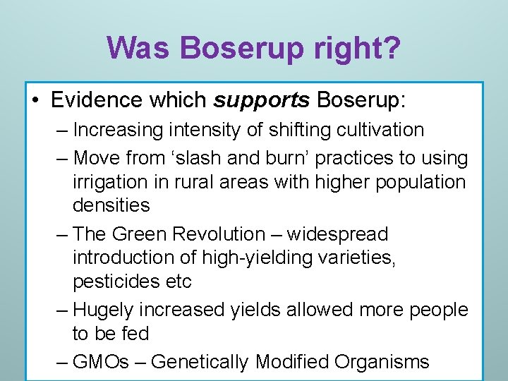 Was Boserup right? • Evidence which supports Boserup: – Increasing intensity of shifting cultivation Was Boserup right? • Evidence which supports Boserup: – Increasing intensity of shifting cultivation