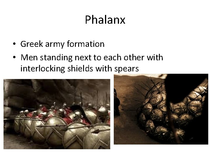 Phalanx • Greek army formation • Men standing next to each other with interlocking