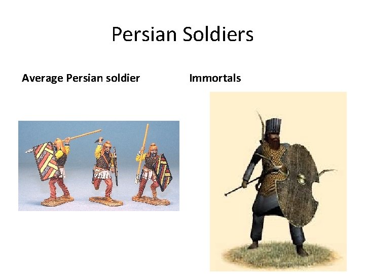 Persian Soldiers Average Persian soldier Immortals 