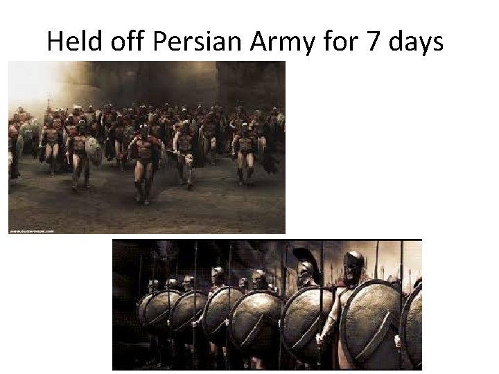 Held off Persian Army for 7 days 