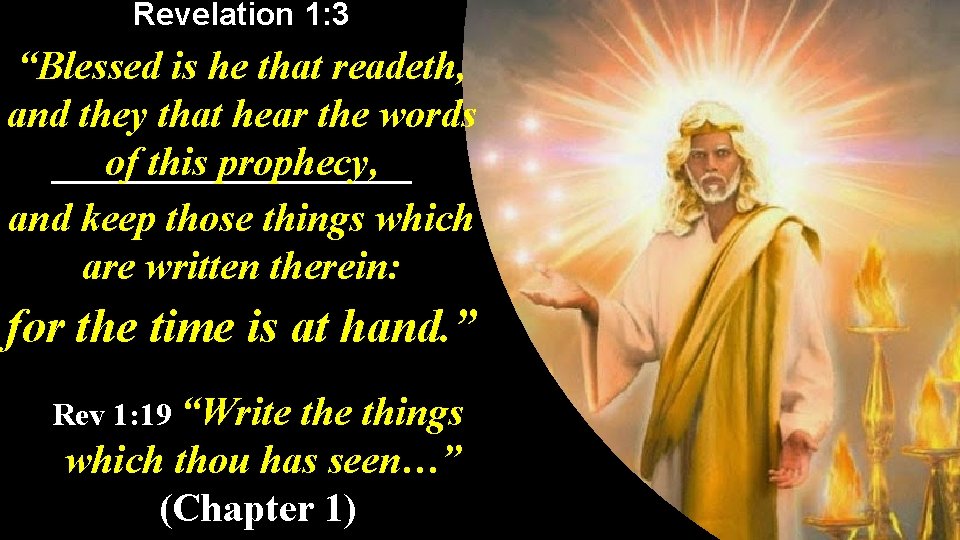 Revelation 1: 3 “Blessed is he that readeth, and they that hear the words