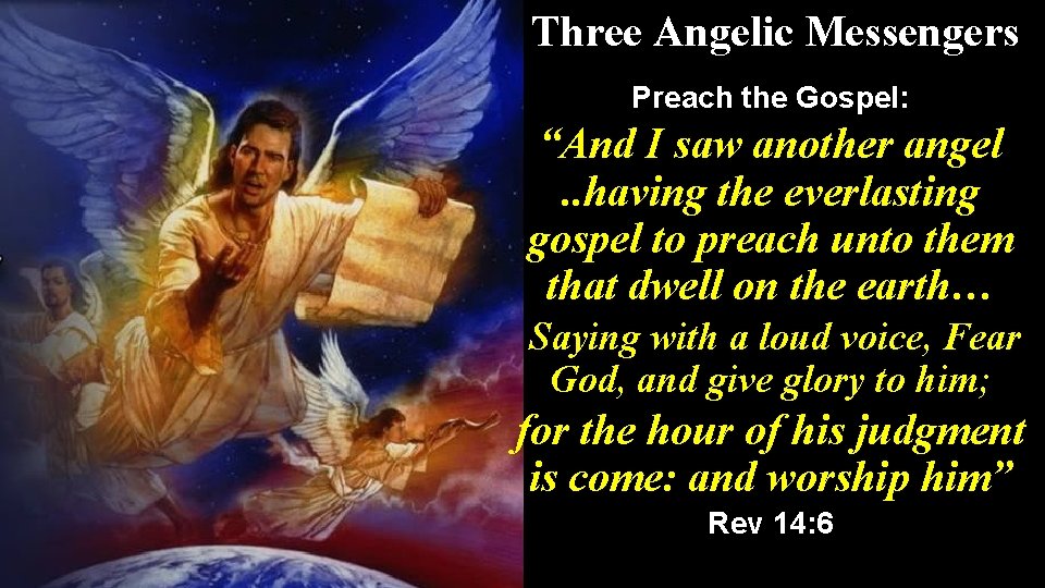 Three Angelic Messengers Preach the Gospel: “And I saw another angel. . having the