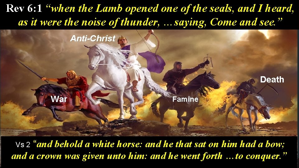 Rev 6: 1 “when the Lamb opened one of the seals, and I heard,