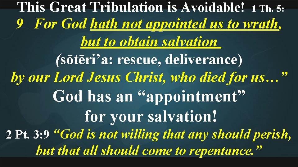 This Great Tribulation is Avoidable! 1 Th. 5: 9 For God hath not appointed