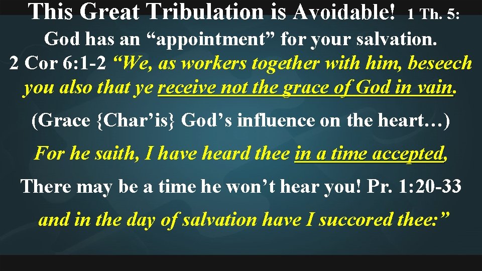 This Great Tribulation is Avoidable! 1 Th. 5: God has an “appointment” for your
